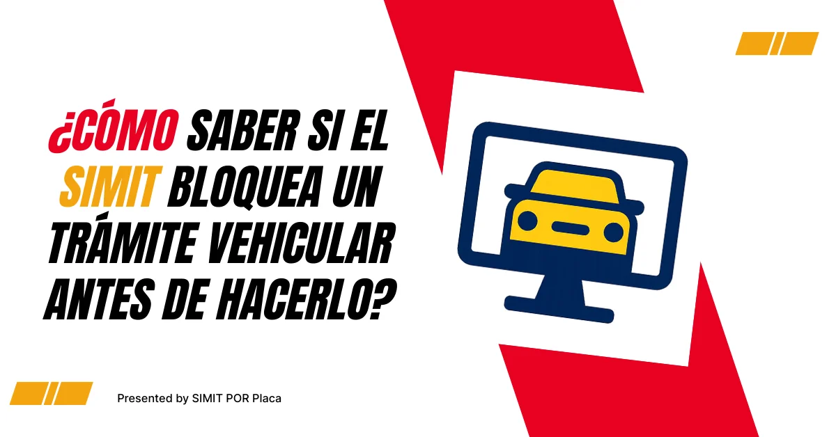 ¿Cómo Saber Si el SIMIT Bloquea un Trámite Vehicular Antes de Hacerlo?