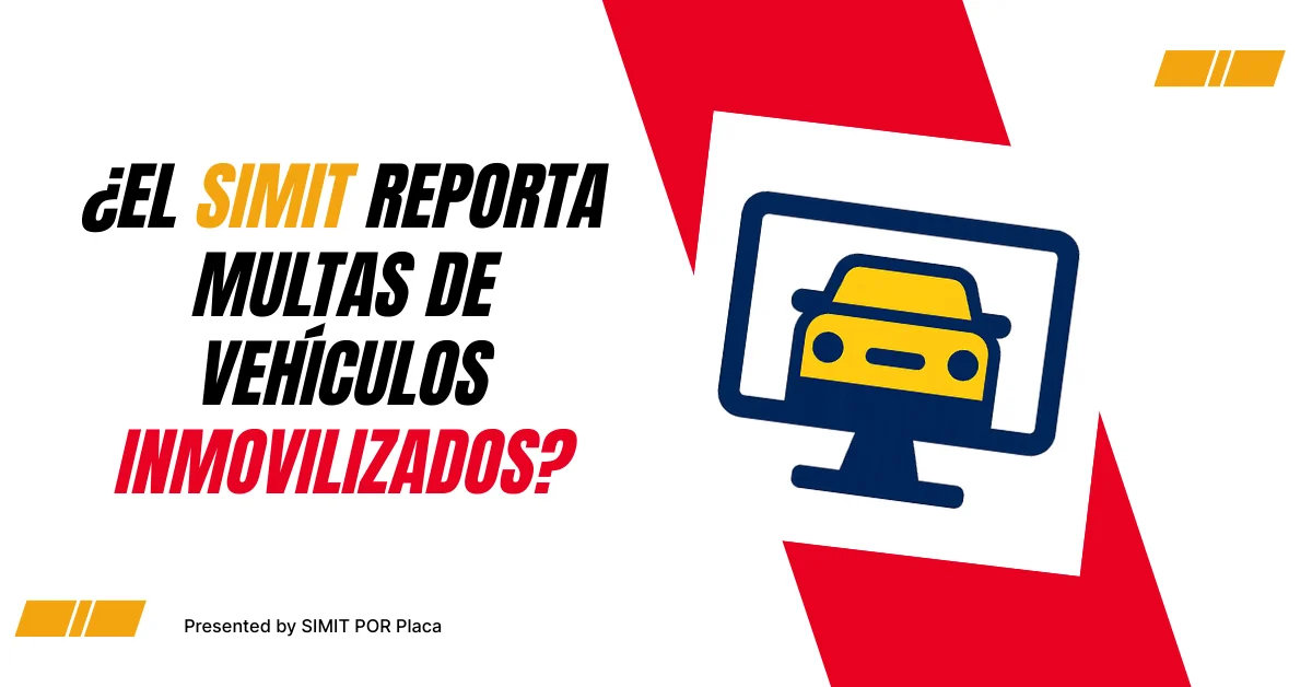 ¿El SIMIT Reporta Multas de Vehículos Inmovilizados?