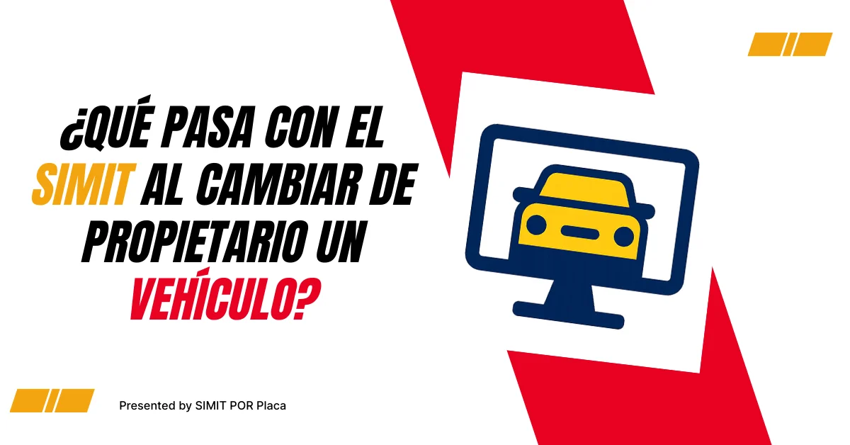 ¿Qué Pasa con el SIMIT al Cambiar de Propietario un vehículo?