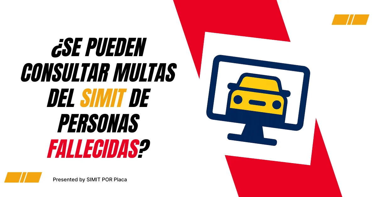 ¿Se Pueden Consultar Multas Del SIMIT de Personas Fallecidas?