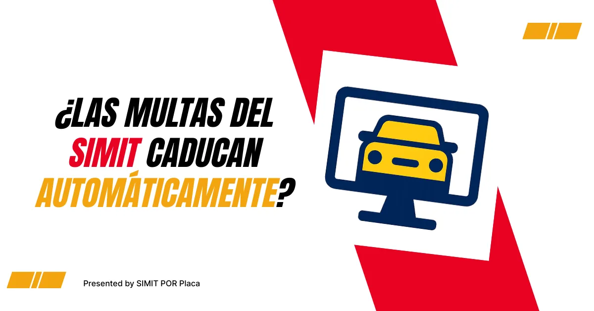 ¿Las Multas del SIMIT Caducan Automáticamente?